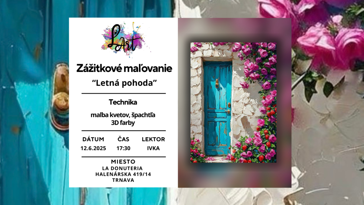 TRNAVA! Zážitkové maľovanie – „Letná pohoda…“ maľba kvetov, špachtľa, 3D farby