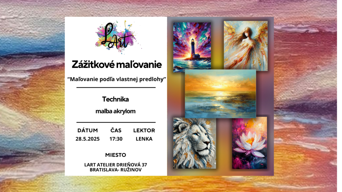 VYPREDANÉ!!Zážitkové maľovanie - "Maľovanie podľa vlastnej predlohy..."- maľba